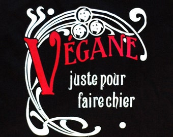 T-shirt "Végane juste pour faire chier"