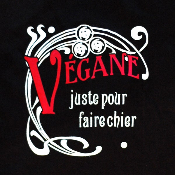 T-shirt "Végane juste pour faire chier"
