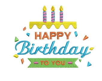 Happy Birthday To You Cake Machine Embroidery Design, 2 sizes, birthday quote embroidery design