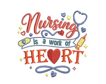 Nursing is a Work of Heart Machine Embroidery Design, Nurse Embroidery Design
