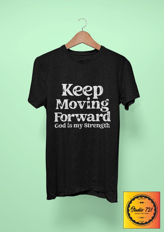Keep Moving Forward God is My Strength Motivational | Etsy