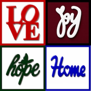May include: A four-panel grid display featuring wall art signs. The top left shows red block letters spelling LOVE. The top right shows white cursive letters spelling joy. The bottom left shows dark green cursive letters spelling hope. The bottom right shows blue cursive letters spelling Home.