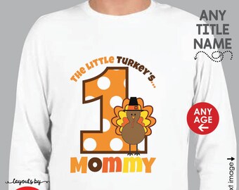 Little Turkey's Mommy Shirt - Thanksgiving Birthday Party T-shirt