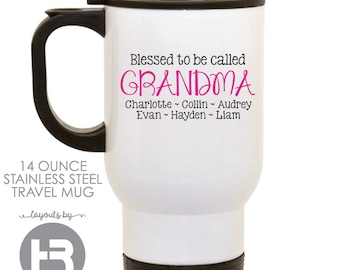 blessed to be called grandma travel mug - personalized with grandchildren names