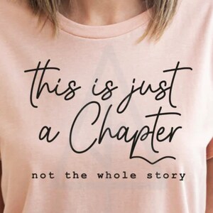 This is just a chapter shirts | inspiring shirts | Bella and canvas unisex shirts | not the whole story