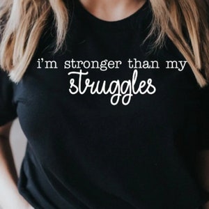 I&#39;m stronger than my struggles shirts | stronger unisex Bella and canvas shirts | stronger struggles shirts