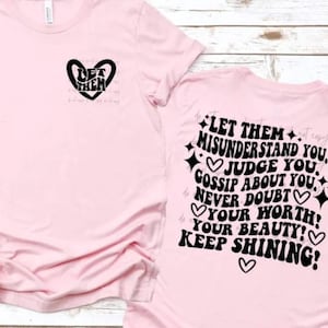 Let them shirts | inspiring shirts | Bella and canvas unisex shirts | keep shining | keep going