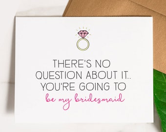 Will You By My Bridesmaid Card - Funny Bridesmaid Proposal Ideas, Be My Maid of Honor, Bridesman, Matron of Honor - No Question | WPC604