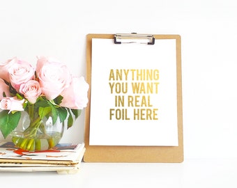 Custom Gold Foil Print - Add Any Text You Want in Gold, Copper, Rose Gold, Silver - 8x10, 5x7, 4x6, 11"x14", 12"x16" - REAL FOIL