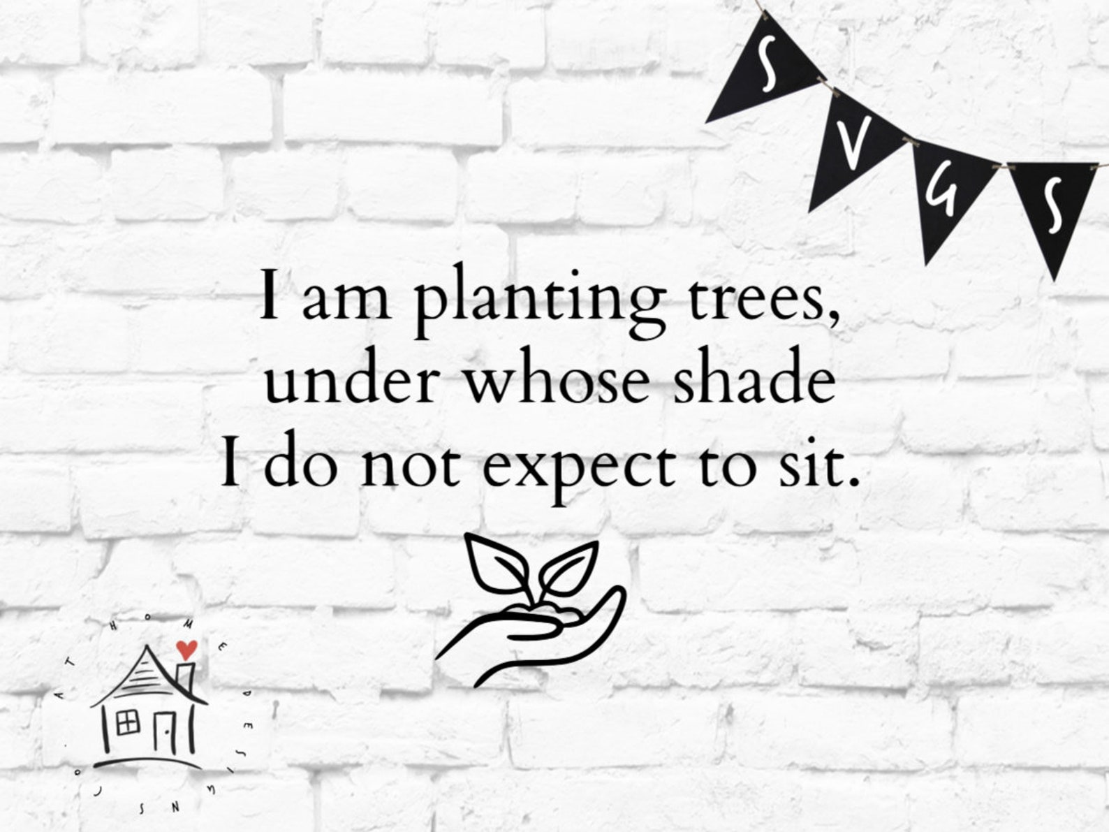 I Am Planting Trees Under Whose Shade I Do Not Expect to Sit Etsy