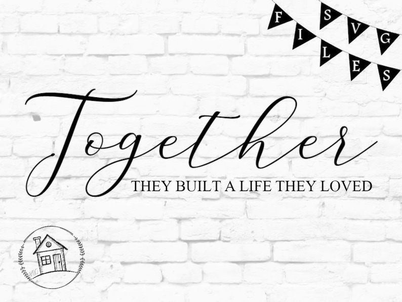Free Free 205 And So Together They Built A Life They Loved Svg Free SVG PNG EPS DXF File