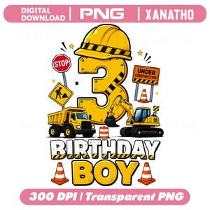 Construction 3 Year Old Birthday Boy 3rd Birthday Excavator Png, Dump Truck Birthday, Construction Party Png, Construction Birthday Png