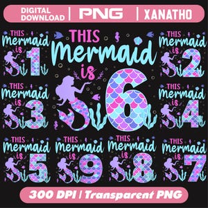 Peut inclure: Un fichier PNG en téléchargement numérique présentant plusieurs motifs d'anniversaire sur le thème des sirènes sur fond noir. Chaque motif inclut le texte This Mermaid is suivi d'un grand chiffre de 1 à 9, orné d'un motif d'écailles rose, bleu et violet.