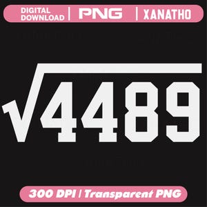 Peut inclure: Un design graphique numérique présentant un symbole de racine carrée blanc sur le nombre 4489 sur un fond noir. La barre rose supérieure contient le texte DIGITAL DOWNLOAD | PNG | XANATHO, et la barre rose inférieure contient 300 DPI | Transparent PNG.