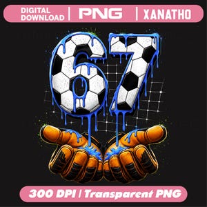 Soccer 67 Six Seven Funny Gen Alpha Meme Drip Png, Cool Football Meme Png, Soccer 67 Meme Png, Funny Gen Alpha Drip Png Design