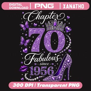 May include: A digital graphic design featuring the text Chapter 70 Fabulous since 1956 in purple glitter. The design includes a purple glitter high heel shoe, a jeweled crown, purple butterflies, diamonds, lips, and a string of white pearls.