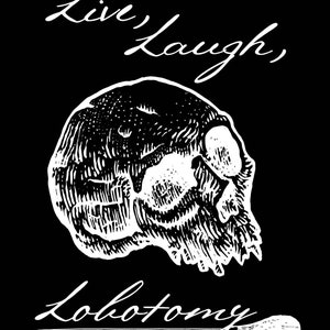 Live, Laugh, Lobotomy Sticker