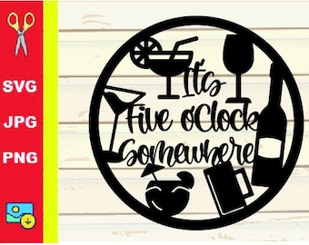5 o'Clock Somewhere SVG | Its Five o'Clock Somewhere  SVG | Cocktail SVG | Cut File