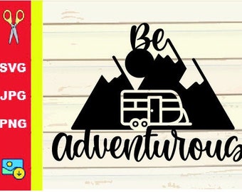 Be Adventurous Trailer SVG | Camper Be Adventurous SVG | Outdoor SVG | Cut File