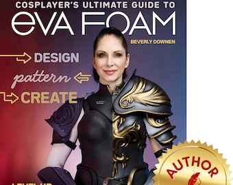 SIGNED! Cosplayer's Ultimate Guide to EVA Foam
