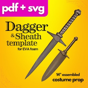 May include: A digital download template for a 14-inch dagger and sheath, made of EVA foam. The template is available in PDF and SVG formats.