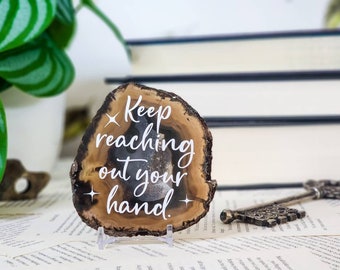 Keep reaching out your hand, acotar decor, Sarah j maas quote, bookshelf decor , a court of silver flames, sjm artwork, Cassian quote