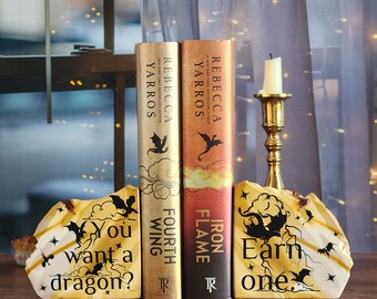 Fourth Wing Mookaite  Bookends - You want a dragon? Earn one - Rebecca Yarros book quote - Fantasy Book quote - Officially licensed merch