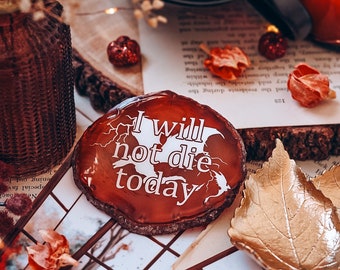 I will not die today - Fourth Wing by Rebecca Yarros - Officially licensed shelf decor merch - Amber agate slice with motivational quote