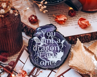 You want a dragon?  -  purple agate slice -Fourth Wing by Rebecca Yarros - Officially licensed shelf decor merch