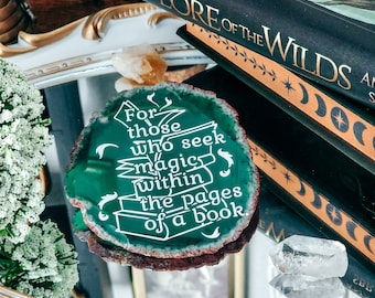 For those who seek magic in the pages of a book | Green Agate Slice Shelf Bokshelf Decore | Lore Of the Wilds by Analeigh Sbrana Quote Art