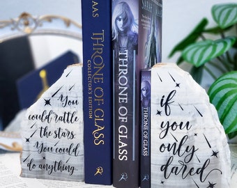 Rattle the stars - Sarah J Maas Onyx book End - Sarah J Maas quote- Throne of glass quote - Bookshelf Decor - gift for bookworm