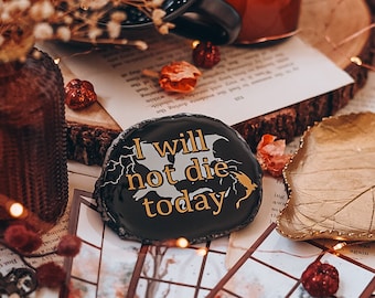 I will not die today - Fourth Wing by Rebecca Yarros - Officially licensed shelf decor merch - black agate slice with motivational quote