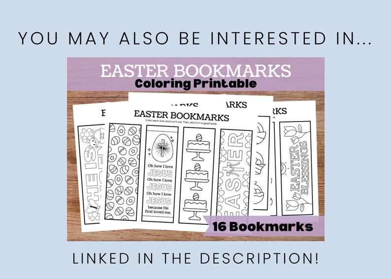 May include: A printable set of 16 Easter-themed bookmarks for coloring. The bookmarks feature various designs including eggs, crosses, flowers, and the words "Easter Blessings".