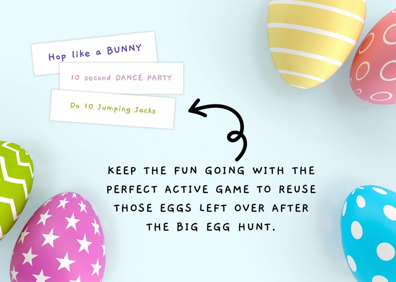 May include: A set of colorful Easter eggs with instructions for an active game. The instructions include "Hop like a bunny", "10 second dance party", and "Do 10 jumping jacks".
