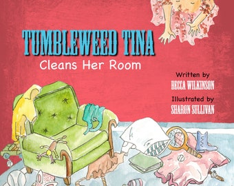 Tumbleweed Tina Cleans Her Room CHILDREN'S BOOK