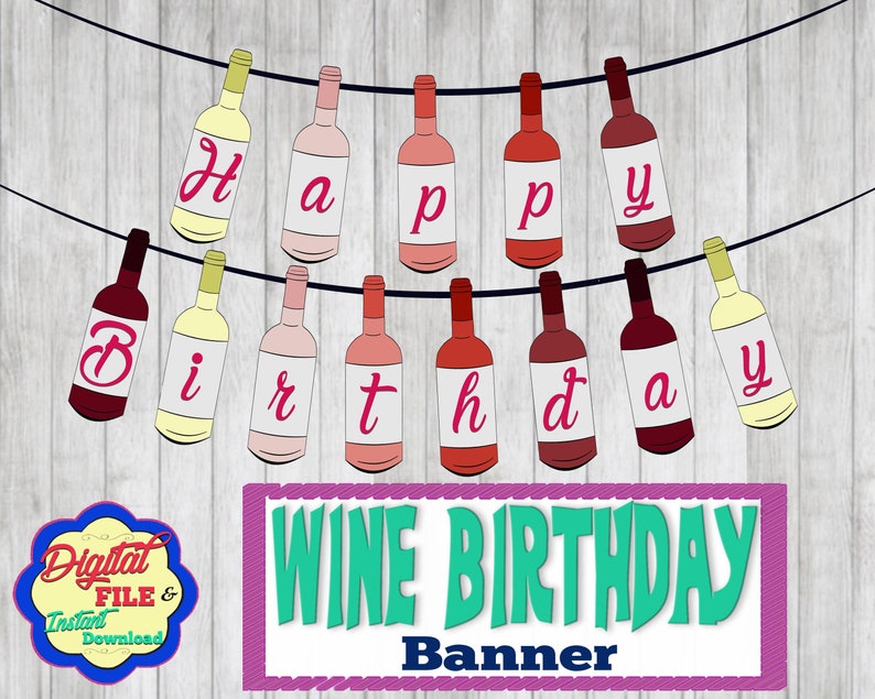 May include: A wine-themed birthday banner with a string of wine bottles that spell out "Happy Birthday". The banner is on a woodgrain background and has a purple and white sign that says "Wine Birthday Banner".