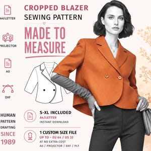 May include: A digital sewing pattern for a cropped blazer with text reading CROPPED BLAZER SEWING PATTERN MADE TO MEASURE. The graphic includes icons for A4, Letter, A0, projector, and DXF files, with size ranges from S-XL and custom sizing up to EU 64.