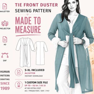 May include: A digital sewing pattern for a tie-front duster. The image displays the text TIE FRONT DUSTER SEWING PATTERN, MADE TO MEASURE, and S-XL INCLUDED. It features a technical line drawing and a photograph of the duster in teal.