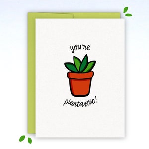 You&#39;re Plantastic A2 Greeting Card 5.25&quot;x4&quot; with Envelope | House Plant Plants Succulent Succulents Green