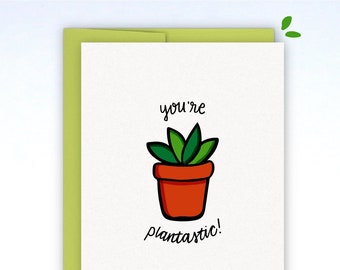 You're Plantastic A2 Greeting Card 5.25"x4" with Envelope | House Plant Plants Succulent Succulents Green