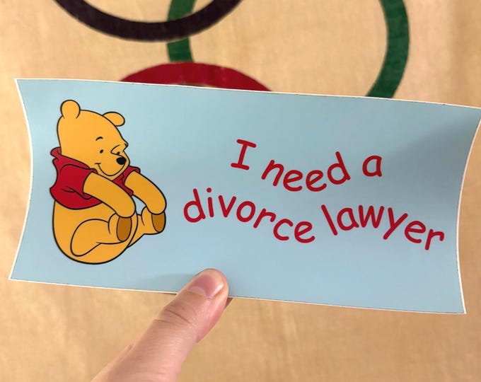 I Need A Divorce Lawyer Winnie the Pooh - Bumper Sticker