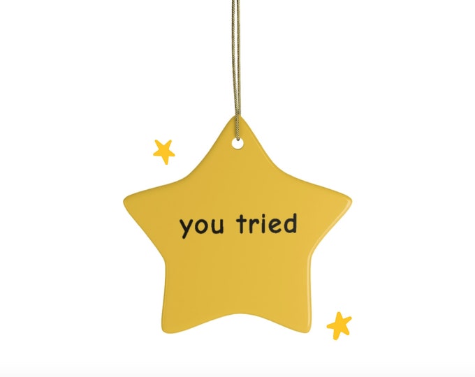 You Tried Gold Star Meme Ceramic Ornament