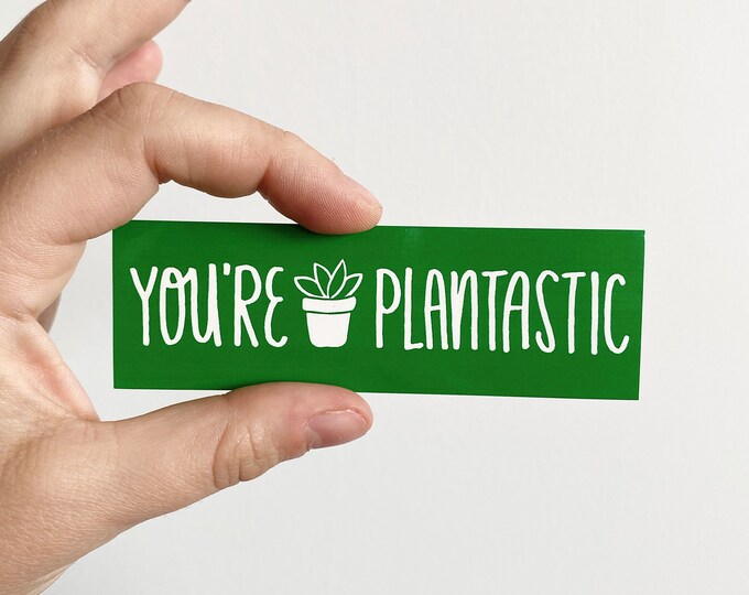 You're Plantastic 4.25"x1.38" Vinyl Bumper Sticker ~ House Plant Plants Succulent Succulents Green
