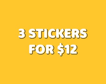 STICKER BUNDLE ~ 3 Stickers for 12