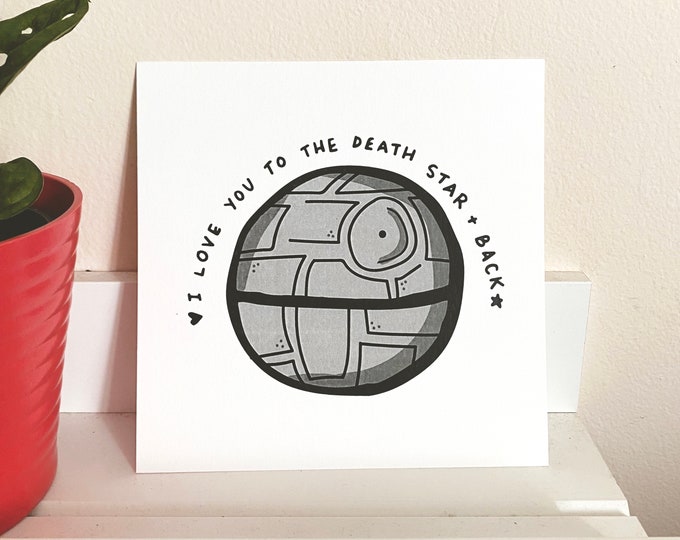 I Love You to the Death Star and Back Card Stock Art Print 6"x6" ~ Star Wars Sith Jedi Love Heart Space