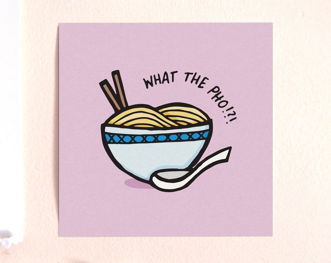 What the Pho Card Stock Art Print 6"x6" ~ Vietnamese Noodle Soup Illustration Purple Noodles Noods