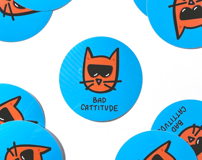 Bad Cattitude Vinyl Sticker Circle ~ Cat Cats Kitten Kitty Bad Attitude Sunglasses Blue Orange Feline Stickers ~