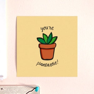 You&#39;re Plantastic Card Stock Art Print 6&quot;x6&quot; ~ Plants Plant Succulent Fantastic Illustration