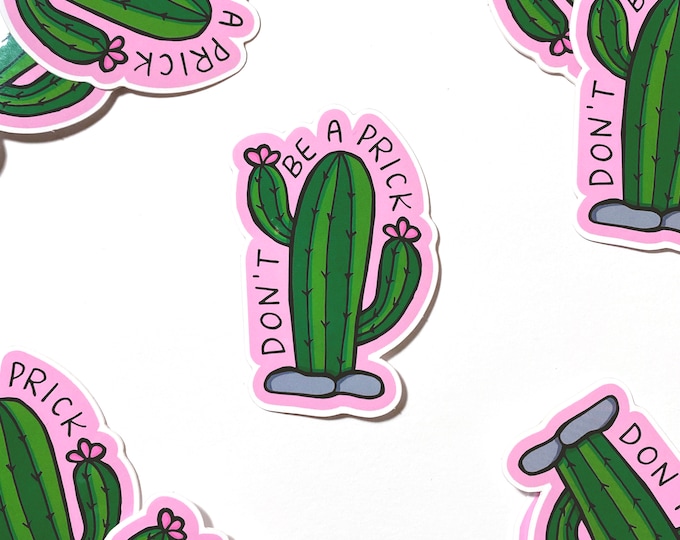 Don't Be A Prick Die Cut Cactus Vinyl Sticker