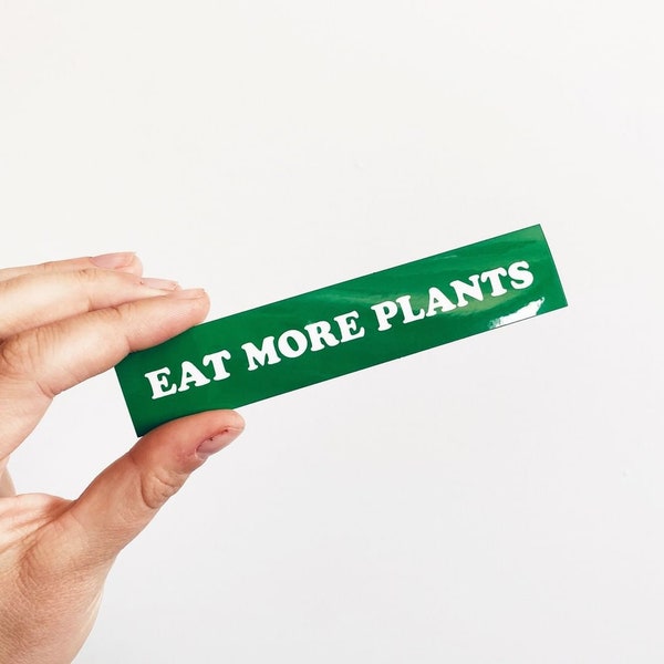 Eat More Plants Bumper Sticker ~ Vegan Veggie Vegetarian Plant Based Green